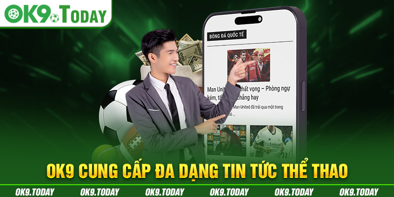 OK9 cung cấp đa dạng tin tức thể thao